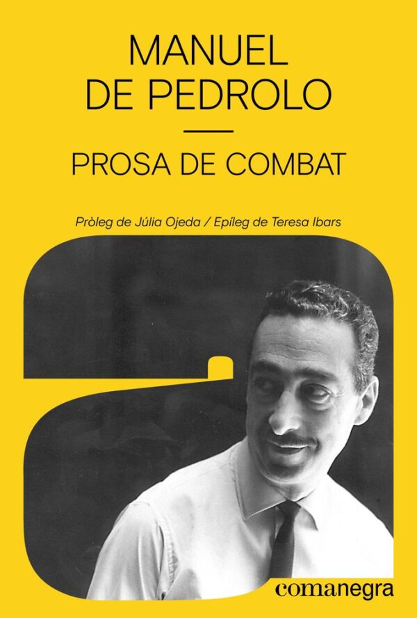 PROSA DE COMBAT - DE PEDROLO, MANUEL - COMANEGRA EDITORIAL CATALAN