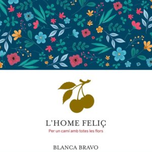 L'HOME FELIÇ - BRAVO, BLANCA - COMANEGRA EDITORIAL CATALAN