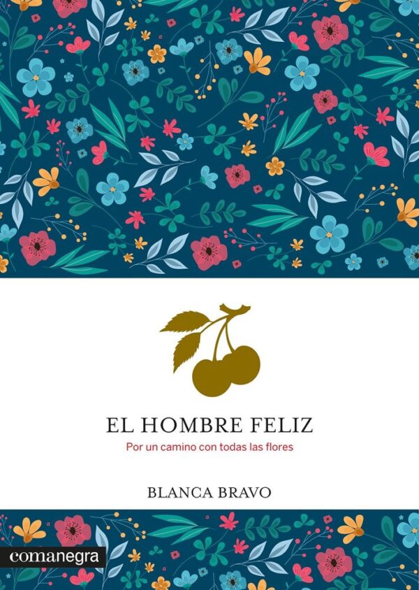 EL HOMBRE FELIZ - BRAVO, BLANCA - COMANEGRA