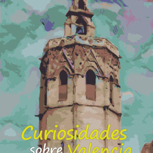 CURIOSIDADES SOBRE VALENCIA - MARTI,ISMAEL - EDICIONES PERELLO