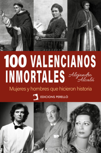 IMMORTAL VALENCIANS - ALCALA, ALEJANDRO - PERELLO EDITIONS