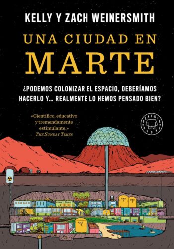 UNA CIUDAD EN MARTE - WEINERSMITH, KELLY/WEINERSMITH, ZACH - BLACKIE BOOKS (BB)