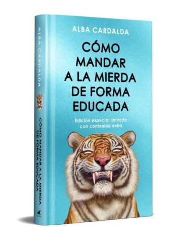 COMO MANDAR A LA MIERDA DE FORMA EDUCADA EDICION LIMITADA ES - ALBA CARDALDA - JAVIER VERGARA