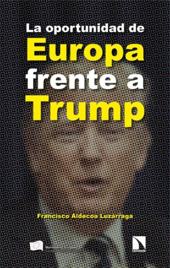 OPORTUNIDAD DE EUROPA FRENTE A TRUMP,LA - ALDECOA,FRANCISCO - CATARATA