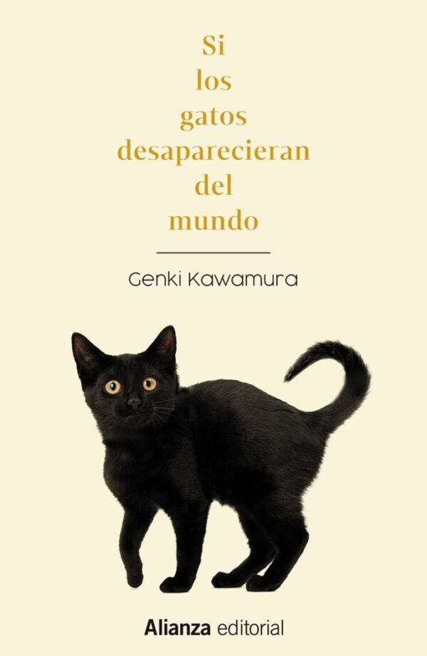 SI LOS GATOS DESAPARECIERAN DEL MUNDO - KAWAMURA, GENKI - ALIANZA