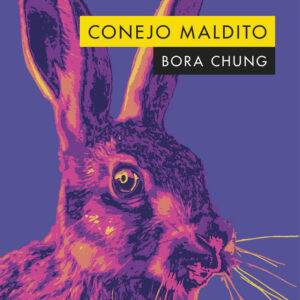 CONEJO MALDITO - CHUNG,BORA - ALPHA DECAY