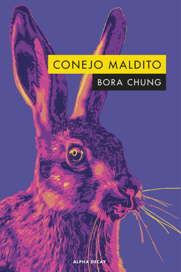 CONEJO MALDITO - CHUNG,BORA - ALPHA DECAY