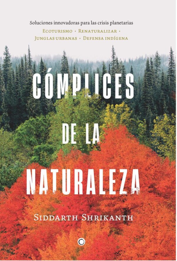 COMPLICES DE LA NATURALEZA - SHRIKANTH, SIDDARTH - ANTONI BOSCH