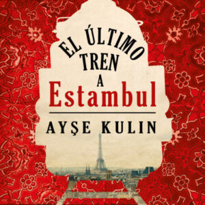 ULTIMO TREN A ESTAMBUL,EL - KULIN,AYSE - NEWTON COMPTON EDITORES