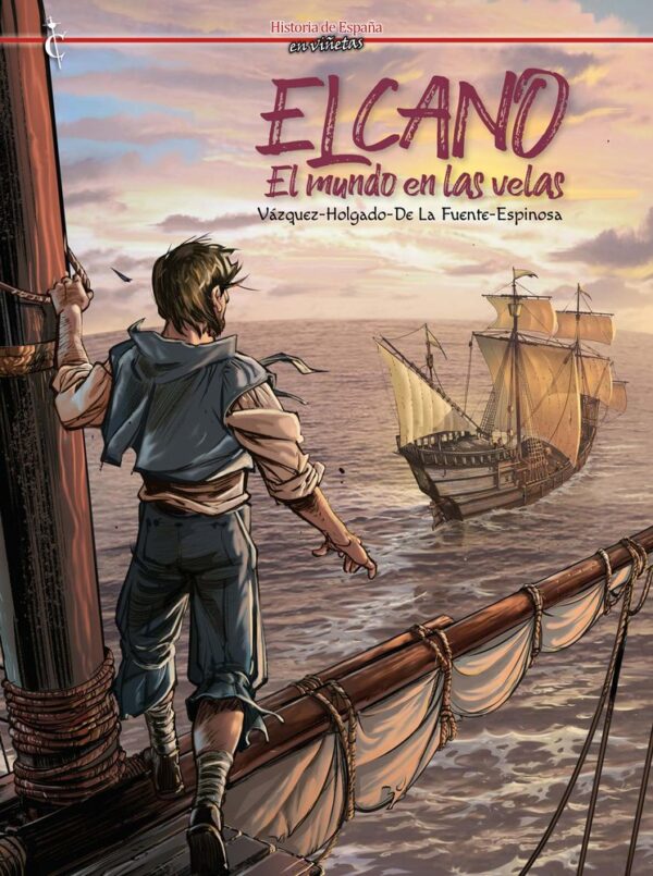 ELCANO EL MUNDO EN LAS VELAS - DE LA FUENTE,PACO/ESPINOSA,ANGEL/HOLGADO - CASCABORRA EDICIONES