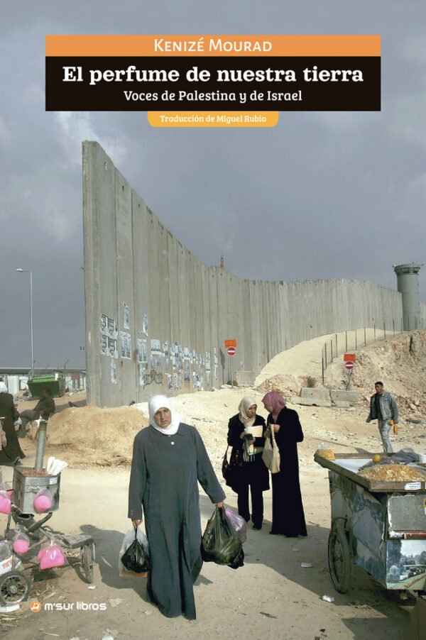 EL PERFUME DE NUESTRA TIERRA - MOURAD,KENIZE - MSUR LIBROS (PDTE, COLECCION)