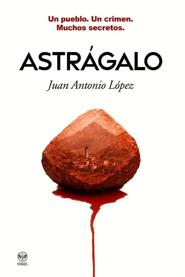ASTRAGALO - LOPEZ,JUAN ANTONIO - EDITORIAL FANES (NOVELA NEGRA)