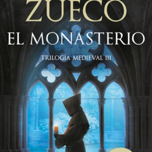 EL MONASTERIO TRILOGIA MEDIEVAL 3 - LUIS ZUECO - B DE BOLSILLO