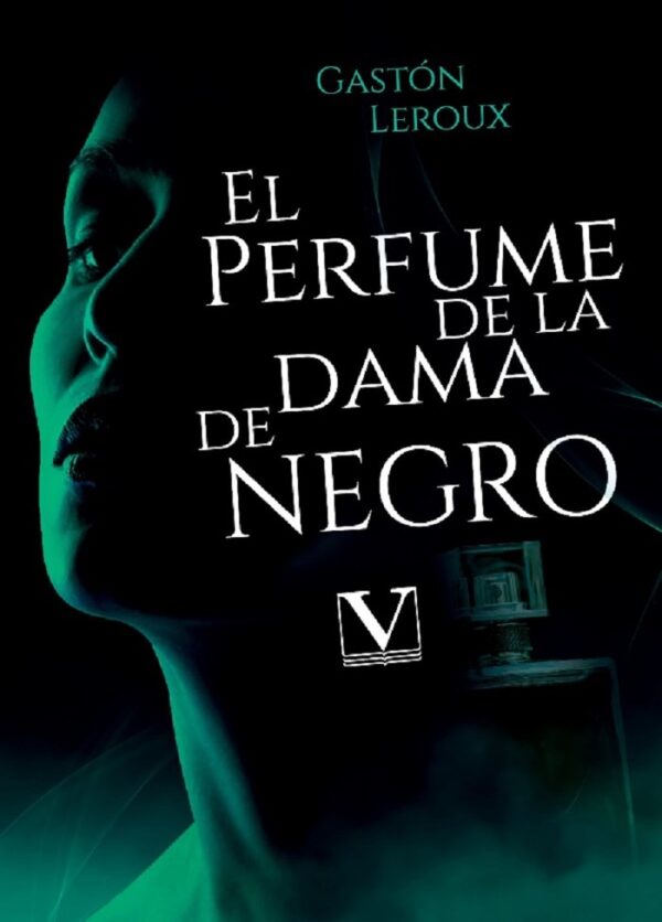 EL PERFUME DE LA DAMA DE NEGRO - LEROUX, GASTON - VERBUM (NARRATIVA)