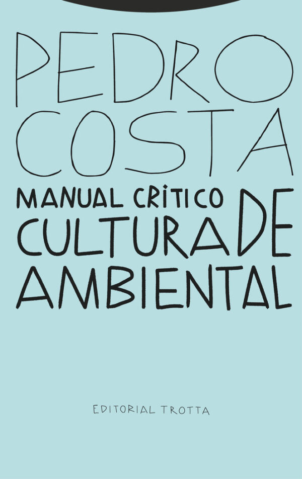 CRITICAL MANUAL OF ENVIRONMENTAL CULTURE - COSTA, PEDRO - TROTTA