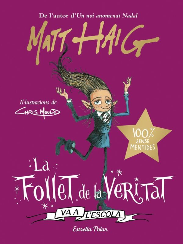 LA FOLLET DE LA VERITAT VA A L'ESCOLA - HAIG, MATT - G62 ESTRELLA POLAR