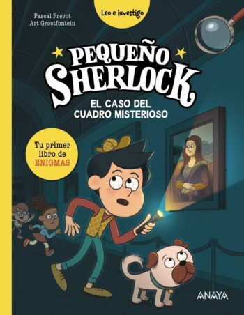 LITTLE SHERLOCK: THE CASE OF THE MYSTERIOUS PAINTING - PREVOT, PASCAL - ANAYA CHILDREN'S AND YOUNG ADULT LITERATURE