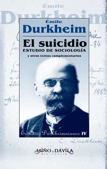SUICIDIO,EL - DURKHEIM, EMILE - MIÑO Y DAVILA EDITORES (ESTUDIOS DURKHEIMNIANOS)