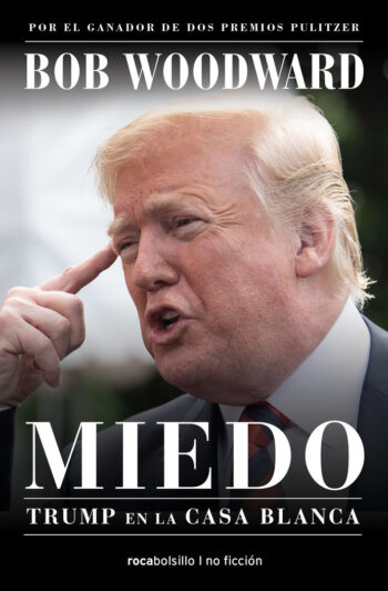MIEDO, TRUMP EN LA CASA BLANCA - WOODWARD, BOB - ROCA BOLSILLO