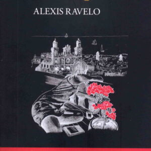 FLORES NO SANGRAN,LAS NE - RAVELO,ALEXIS - EDITORIAL ALREVES,S,L (NOVELA NEGRA)