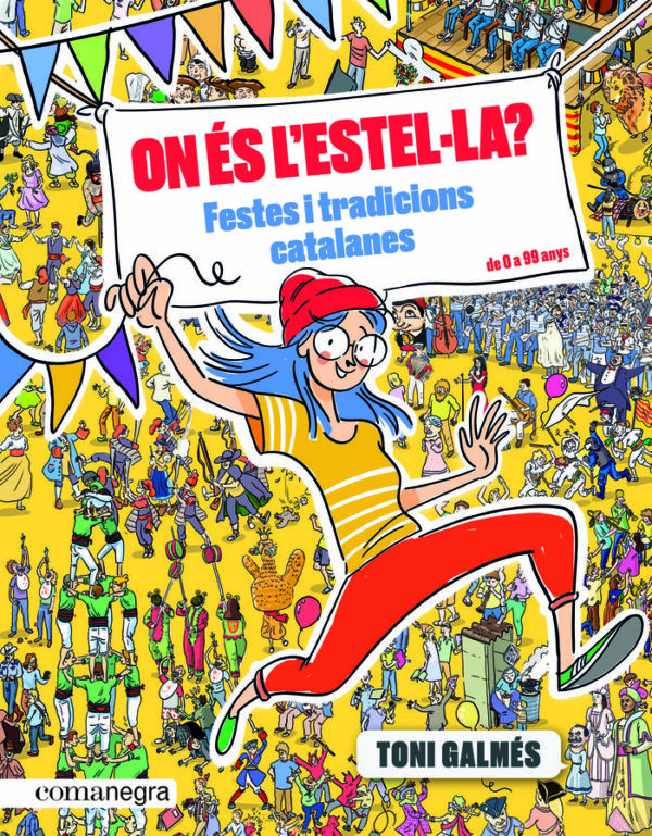 ON ES L'ESTEL·LA FESTES I TRADICIONS CATALANES - GALMES MARTI,TONI - COMANEGRA EDITORIAL CATALAN