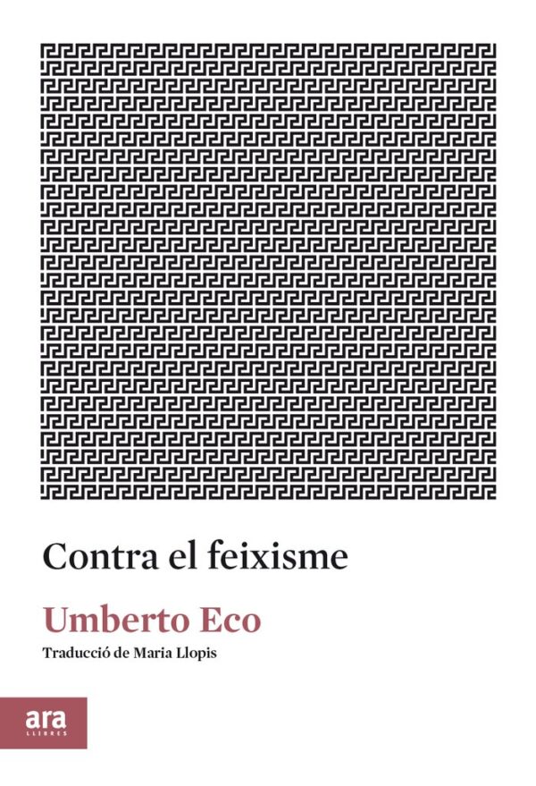 CONTRA EL FEIXISME - ECO,UMBERTO - ARA LLIBRES