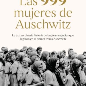 LAS 999 MUJERES DE AUSCHWITZ - DUNE MACADAM, HEATHER - ROCA BOLSILLO