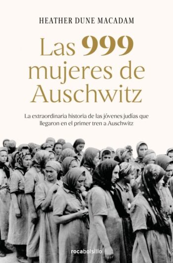 LAS 999 MUJERES DE AUSCHWITZ - DUNE MACADAM, HEATHER - ROCA BOLSILLO