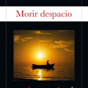 MORIR DESPACIO - RAVELO,ALEXIS - EDITORIAL ALREVES,S,L (NOVELA NEGRA)