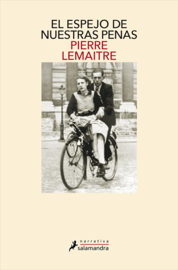 ESPEJO DE NUESTRAS PENAS,EL - LEMAITRE,PIERRE - SALAMANDRA (NARRATIVA)