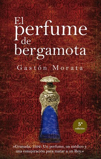 PERFUME DE BERGAMOTA,EL NE - GASTON MORATA,JOSE LUIS - ALMUZARA (NOVELA HISTORICA ALMUZARA)