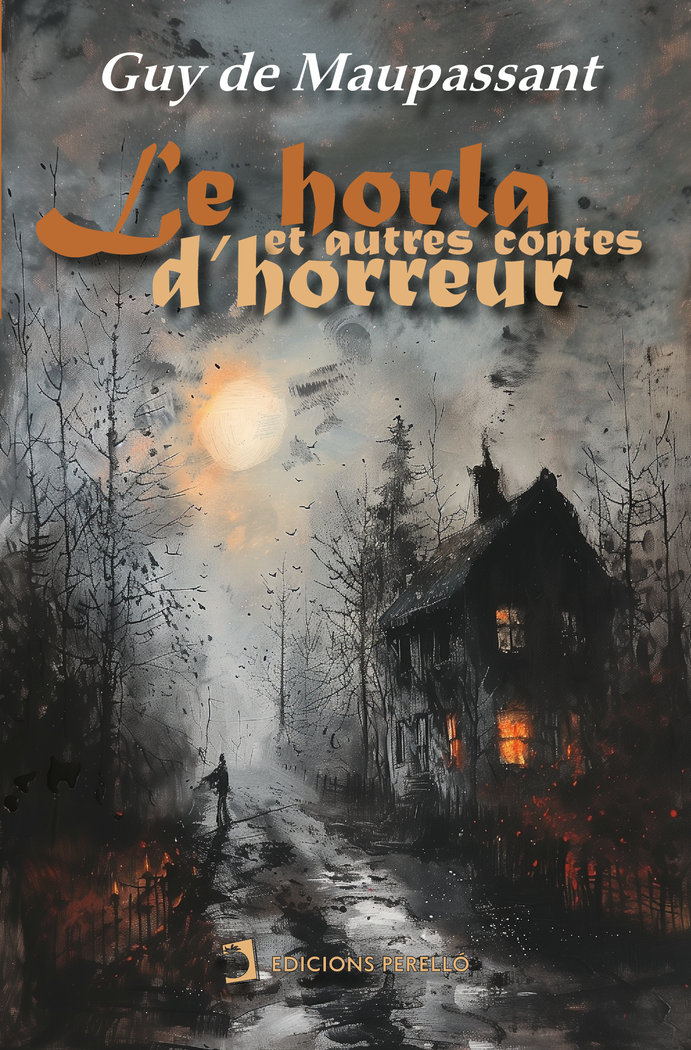LE HORLA ET AUTRES CONTES D'HORREUR - DE MAUPASSANT,GUY - EDICIONES PERELLO