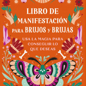 LIBRO DE MANIFESTACION PARA BRUJOS Y BRUJAS - DYLAN, MYSTIC - SIRIO