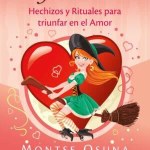 HECHIZOS AMOROSOS DE LA BRUJA MODERNA - OSUNA, MONTSE - SIRIO
