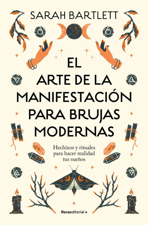 EL ARTE DE LA MANIFESTACION PARA BRUJAS MODERNAS - SARAH BARTLETT - ROCA EDITORIAL