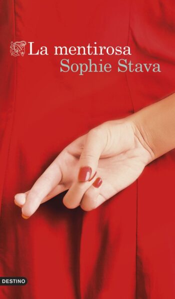 LA MENTIROSA - SOPHIE STAVA - DESTINO