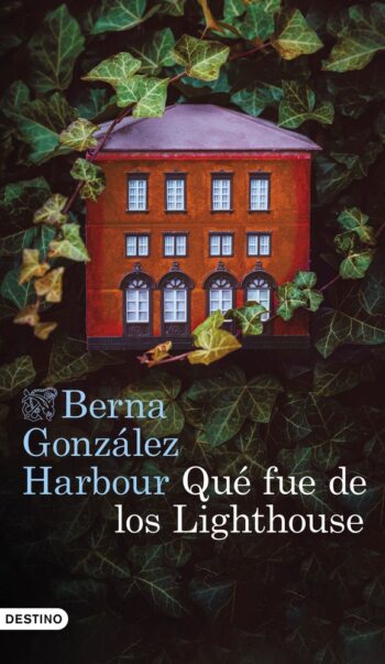 QUE FUE DE LOS LIGHTHOUSE - BERNA GONZALEZ HARBOUR - DESTINO