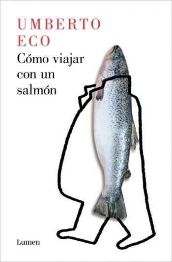 COM VIATJAR AMB UN SALMON - ECO, UMBERTO - LUMEN