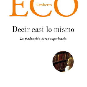 DECIR CASI LO MISMO - ECO,UMBERTO - LUMEN