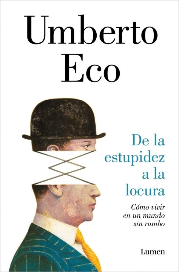 DE LA ESTUPIDEZ A LA LOCURA - ECO, UMBERTO - LUMEN