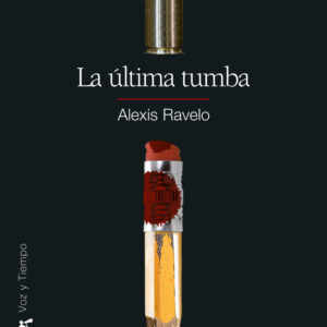 ULTIMA TUMBA,LA - RAVELO,ALEXIS - EDAF (VOZ Y TIEMPO)
