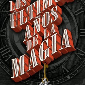 ULTIMOS AÑOS DE LA MAGIA,LOS PREMIO MINOTAURO 2016 - FIDEU MARTINEZ,JOSE ANTONIO - MINOTAURO