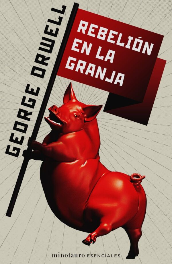 REBELION EN LA GRANJA - GEORGE ORWELL - MINOTAURO