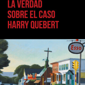 VERDAD SOBRE EL CASO HARRY QUEBERT,LA - DICKER,JOEL - DEBOLSILLO (DEBOLSILLO BEST SELLER)
