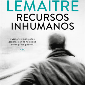 RECURSOS INHUMANOS - PIERRE LEMAITRE - DEBOLSILLO (BEST SELLER)