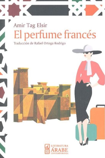 PERFUME FRANCES - TAG ELSIR AMIR - COMARES (LAVELA LITERATURA ARABE CONTEMPORANEA)