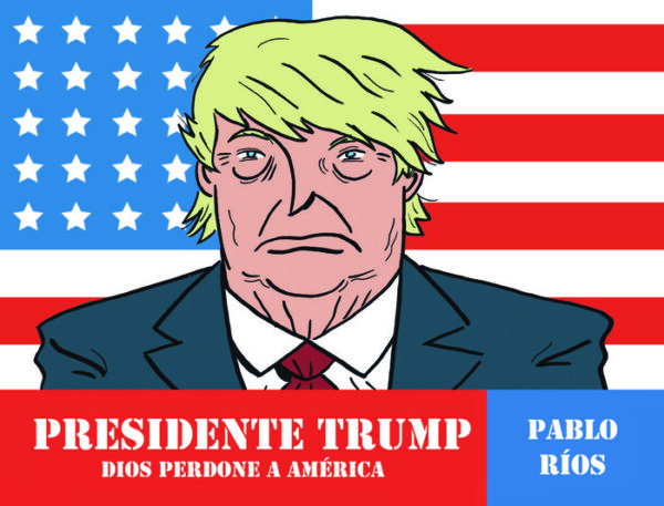 PRESIDENTE TRUMP - RIOS,PABLO - SAPRISTI