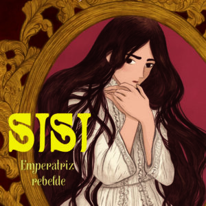 SISI, EMPERATRIZ REBELDE - MARRAS, GIORGIA - SAPRISTI
