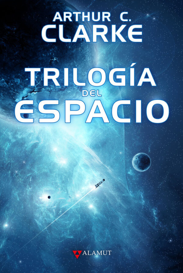TRILOGIA DEL ESPACIO - CLARKE, ARTHUR CHARLES - ALAMUT (ALAMUT SERIE FANTASTICA)