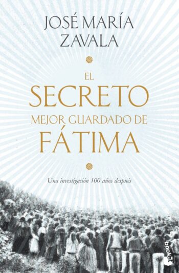 SECRETO MEJOR GUARDADO DE FATIMA,EL - JOSE MARIA ZAVALA - BOOKET